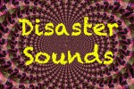 DISASTER SOUNDS