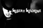 MISERY MACHINE