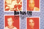 BEN FOLDS FIVE “WHATEVER AND EVER AMEN”