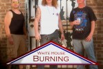 WHITE HOUSE BURNING