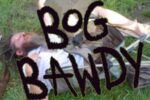 BOG BAWDY