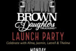 Brown Daughters Trucking Launch Party