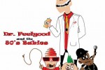 DR. FEELGOOD AND THE 80’S BABIES