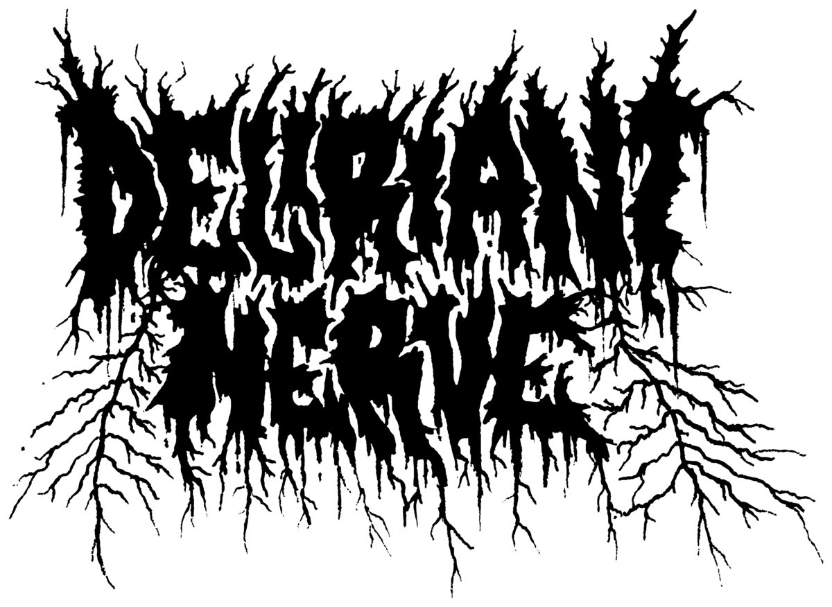 DELIRIANT NERVE DELIRIANT NERVE
