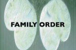 FAMILY ORDER