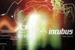 INCUBUS “MAKE YOURSELF”