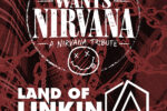 Land Of Linkin + Polly Wants Nirvana