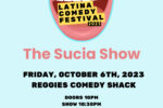 The 2nd Annual Latina Comedy Festival – The Sucia Show