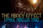 The Abney Effect + Paul Abella Trio