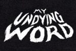 MY UNDYING WORD