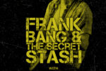 Frank Bang And The Secret Stash Frank Bang And The Secret Stash