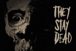 THEY STAY DEAD