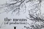 THE MEANS (OF PRODUCTION)