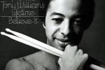 THE NEW TONY WILLIAMS LIFETIME “BELIEVE IT”