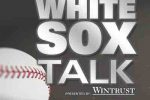 White Sox Talk Podcast