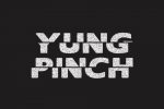 YUNG PINCH